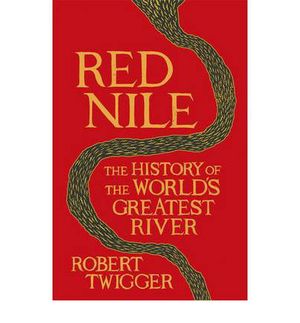 9780297866497 - Red nile: the story of the world's greatest river