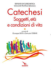 9788801068948 - Catechesi. Soggetti, età e condizioni di vita