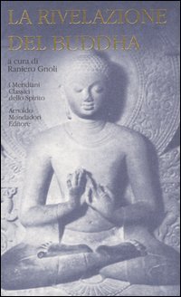 9788804513544 - La rivelazione del Buddha. I testi antichi-Il grande veicolo