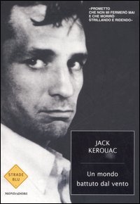 9788804557142 - Un mondo battuto dal vento. I diari di Jack Kerouac 1947-1954