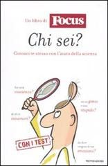 9788804600770 - Chi sei? Conosci te stesso con l'aiuto della scienza. Un libro Di Focus