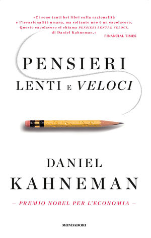 Pensieri lenti e veloci di Kahneman Daniel - Il Libraio