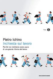 9788804622734 - Inchiesta sul lavoro. Perché non dobbiamo avere paura di una grande riforma