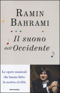 9788804638629 - Il suono dell'Occidente. Le opere musicali che hanno fatto la nostra civiltà