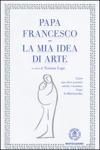 9788804658450 - La mia idea di arte