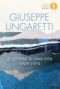 9788804724957 - Le lettere di una vita (1909-1970)