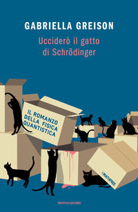 9788804728665 - Ucciderò il gatto di Schrödinger