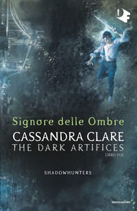 9788804734208 - Signore delle ombre. Dark artifices. Shadowhunters