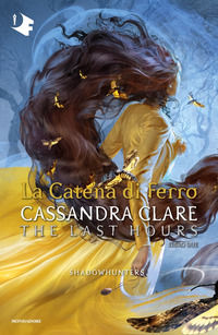 9788804747741 - La catena di ferro. Shadowhunters. The last hours. Vol. 2