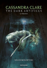 9788804749301 - The dark artifices. Shadowhunters. Ediz. italiana