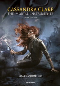 9788804764793 - The mortal instruments. Shadowhunters. Prima trilogia: Città di ossa-Città di cenere-Città di vetro