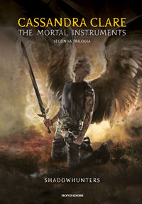 9788804764809 - Shadowhunters. The mortal instruments. Seconda trilogia: Città degli angeli caduti-Città delle anime perdute-Città del f