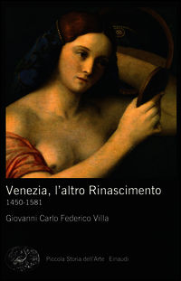 9788806216627 - Venezia, l'altro Rinascimento. 1450-1581. Ediz. illustrata