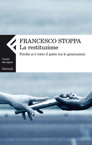 9788807104718 - La restituzione. Perché si è rotto il patto tra le generazioni