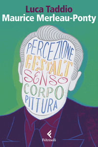 9788807227332 - Maurice Merleau Ponty. L'apparire del senso