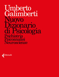 9788807421532 - Nuovo dizionario di psicologia. Psichiatria, psicoanalisi, neuroscienze