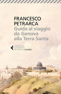 9788807902932 - Guida al viaggio da Genova alla Terra Santa. Itinerarium Syriacum. Testo latino a fronte