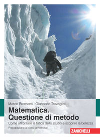 9788808065735 - Matematica. Questione di metodo. Come affrontare la fatica dello studio e scoprire la bellezza. Preparazione ai corsi un