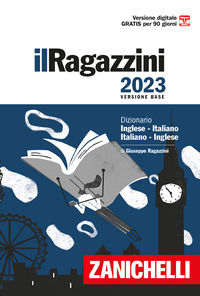 9788808267351 - Il Ragazzini 2023. Dizionario inglese-italiano, italiano-inglese. Versione base. Con Contenuto digitale (fornito elettro