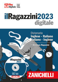 9788808479983 - Il Ragazzini 2023. Dizionario inglese-italiano, italiano-inglese. DVD-ROM. Con Contenuto digitale (fornito elettronicame