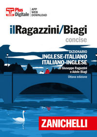 9788808620200 - Il Ragazzini/Biagi Concise. Dizionario inglese-italiano. Italian-English dictionary. Versione plus. Con Contenuto digita