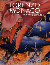 9788809047594 - Lorenzo Monaco. Dalla tradizione giottesca al Rinascimento. Firenze Galleria dell'Accademia 9 maggio-24 settembre 2006