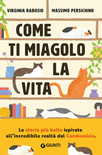 9788809938847 - Come ti miagolo la vita. Storie di gatti che salvano umani