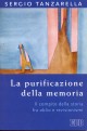 9788810104484 - La purificazione della memoria. Il compito della storia fra oblio e revisionismi