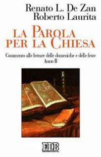 9788810406977 - La Parola per la Chiesa. Commento alle letture della domenica e delle feste. Anno B