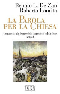 9788810418048 - La parola per la Chiesa. Commento alle letture delle domeniche e delle feste. Anno A