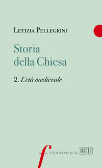 9788810432228 - Storia della Chiesa. Vol. 2: L' età medievale