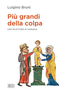 9788810559611 - Più grandi della colpa. Una rilettura di Samuele