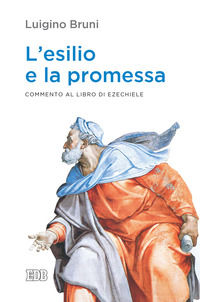 9788810559840 - L'esilio e la promessa. Commento al libro di Ezechiele