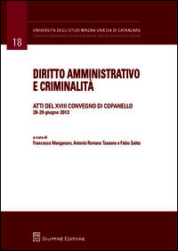 9788814183881 - Diritto amministrativo e criminalità. Atti del 18° Convegno (Copanelle, 28-29 giugno 2013)