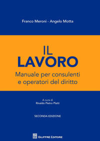 9788814224669 - Il lavoro. Manuale per i consulenti e gli operatori del diritto