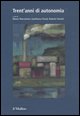 9788815102799 - Trent'anni di autonomia: Riflessioni sull'assetto della Provincia autonoma di Trento dal 1972 al 2002-Le politiche di se
