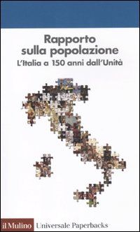 9788815149244 - Rapporto sulla popolazione. L'Italia a 150 anni dall'unità