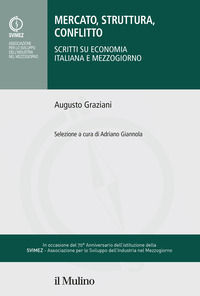 9788815286314 - Mercato, struttura, conflitto. Scritti su economia italiana e Mezzogiorno