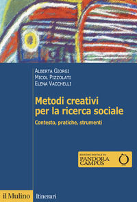 9788815290229 - Metodi creativi per la ricerca sociale. Contesto, pratiche, strumenti