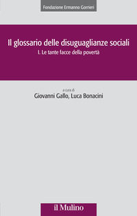 9788815387004 - Il glossario delle disuguaglianze sociali. Vol. 1: Le tante facce della povertà