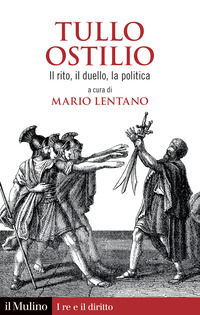 9788815388452 - Tullo Ostilio. Il rito, il duello, la politica