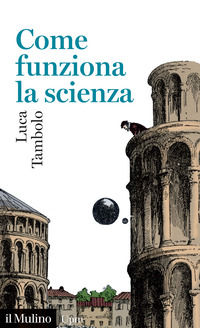 9788815388575 - Come funziona la scienza