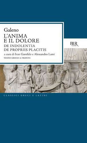 9788817054980 - L'anima e il dolore: De indolentia-De propriis placitis. Testo greco a fronte