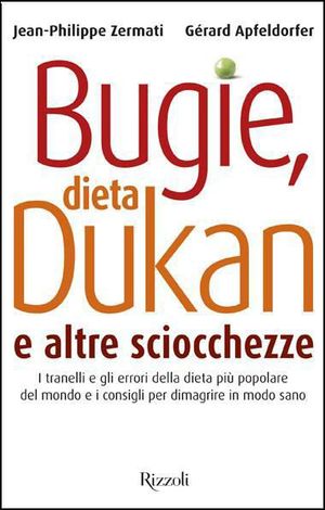 9788817065467 - Bugie, dieta Dukan e altre sciocchezze