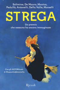 9788817096041 - Strega. Un premio che nessuno ha ancora immaginato