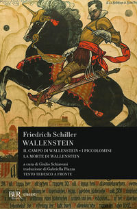 9788817185202 - Wallenstein: Il campo di Wallenstein-I Piccolomini-La morte di Wallenstein. Testo originale a fronte