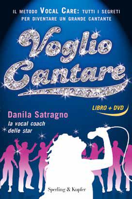 9788820049836 - Voglio cantare. Il metodo Vocal Care: tutti i segreti per diventare un grande cantante. Con DVD