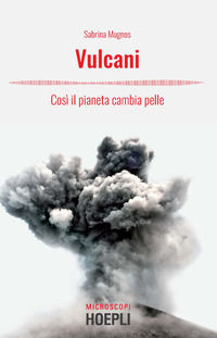 9788820390808 - Vulcani. Così il pianeta cambia pelle