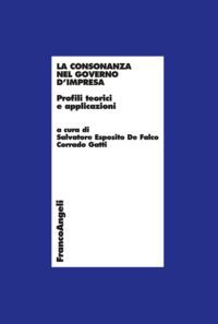 9788820402167 - La consonanza nel governo d'impresa. Profili teorici e applicazioni