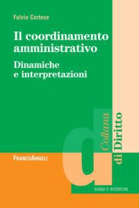 9788820409449 - Il coordinamento amministrativo. Dinamiche e interpretazioni